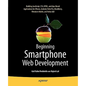 Beginning Smartphone Web Development: Building Javascript, Css, HTML and Ajax-Based Applications for Iphone, Android, Palm Pre, Blackberry, Windows Mo - Paperback
