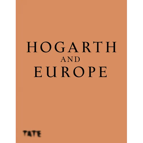 Hogarth and Europe - Hardcover