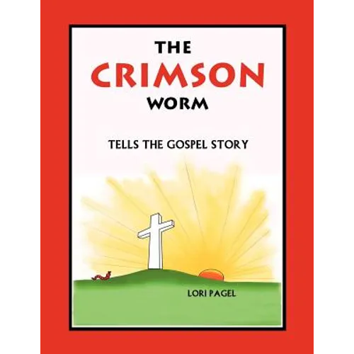 The Crimson Worm: Tells the Gospel Story - Paperback