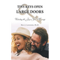 Tiny Keys Open Large Doors: Unlocking the Joy in Your Marriage - Paperback