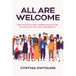 All Are Welcome: How to Build a Real Workplace Culture of Inclusion That Delivers Results - Hardcover