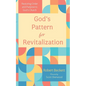 God's Pattern for Revitalization: Restoring Order and Purpose to God's Church - Paperback
