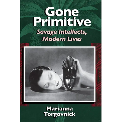 Gone Primitive: Savage Intellects, Modern Lives - Paperback