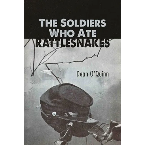 The Soldiers Who Ate Rattlesnakes - Paperback