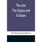 The Jew, The Gypsy and El Islam - Paperback