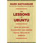 The Lessons of Ubuntu: How an African Philosophy Can Inspire Racial Healing in America - Hardcover