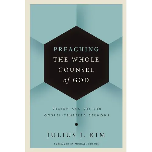 Preaching the Whole Counsel of God Hardcover - Hardcover