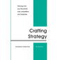 Crafting Strategy: Planning How You Will Prevail Over Competitors And Obstacles - Paperback