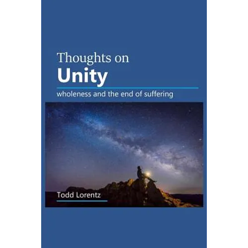 Thoughts On Unity: wholeness and the end of suffering - Paperback