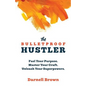 The Bulletproof Hustler: Fuel Your Purpose. Master Your Craft. Unleash Your Superpowers. - Paperback