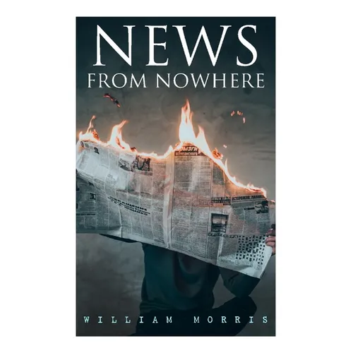 News from Nowhere: Dystopian Sci-Fi Novel - Paperback