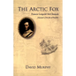 The Arctic Fox: Francis Leopold-McClintock, Discoverer of the Fate of Franklin - Hardcover