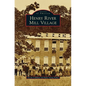 Henry River Mill Village - Hardcover