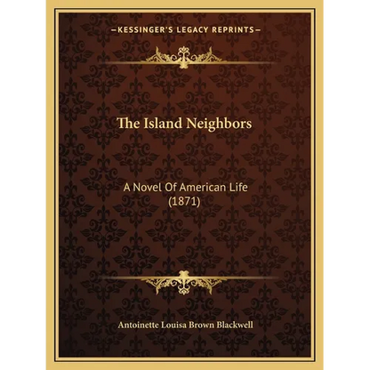 The Island Neighbors: A Novel Of American Life (1871) - Paperback