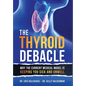 The Thyroid Debacle - Hardcover