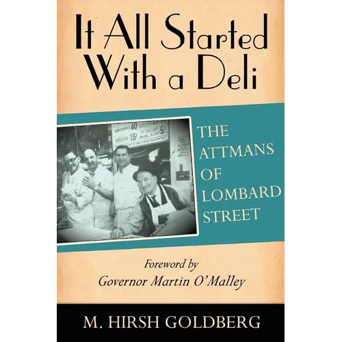 It All Started with a Deli: The Attmans of Lombard Street - Paperback
