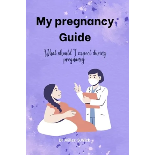 My pregnancy Guide: What should I expect during pregnancy - Paperback