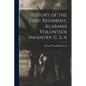 History of the First Regiment, Alabama Volunteer Infantry, C. S. A - Paperback