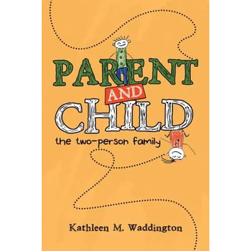 Parent and Child: The Two-Person Family - Paperback