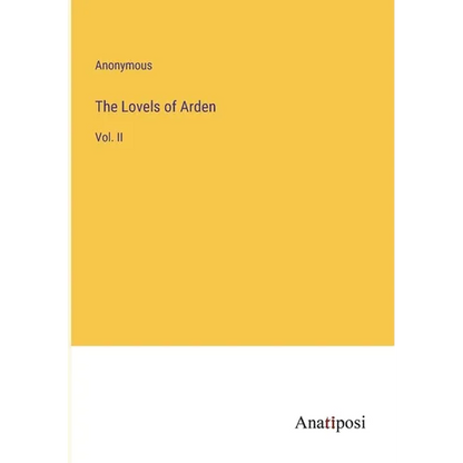 The Lovels of Arden: Vol. II - Paperback