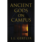 Ancient Gods on Campus - Paperback