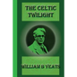 The Celtic Twilight - Paperback