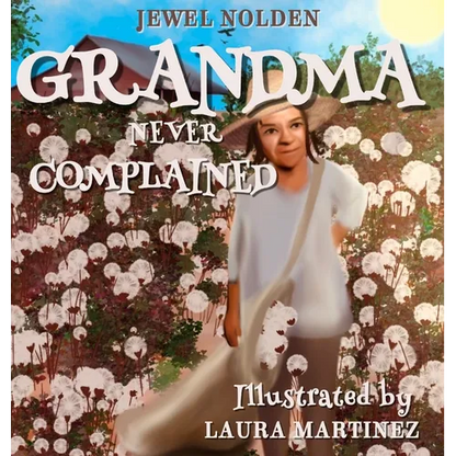 Grandma Never Complained - Hardcover