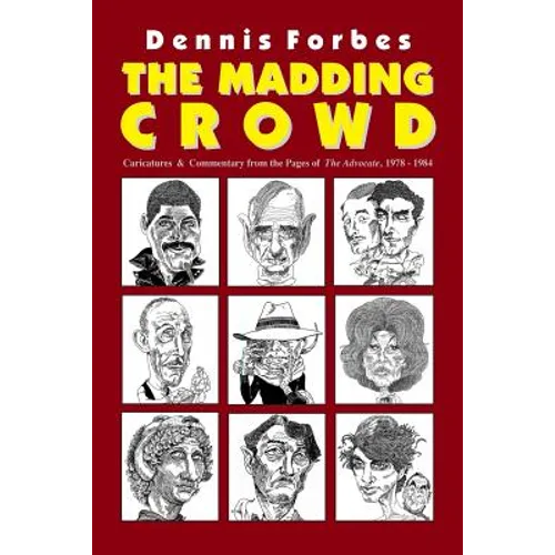 The Madding Crowd, Caricatures & Commentary from the Pages of The Advocate, 1978-1984 - Paperback