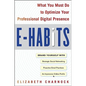 E-Habits: What You Must Do to Optimize Your Professional Digital Presence - Hardcover