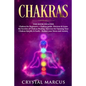 Chakras: THIS BOOK INCLUDES: Chakras for Beginners + Chakras guide. Discover & Learn the Secretes of Chakras Healing. Exercises - Paperback