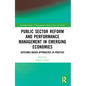 Public Sector Reform and Performance Management in Emerging Economies: Outcomes-Based Approaches in Practice - Paperback