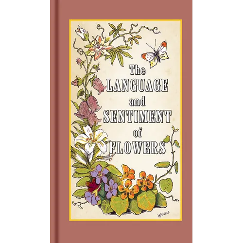 The Language and Sentiment of Flowers - Hardcover
