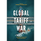 Global Tariff War: Economic, Political and Social Implications - Hardcover