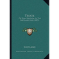 Truck: Or Semi-Serfdom In The Shetland Isles (1871) - Paperback