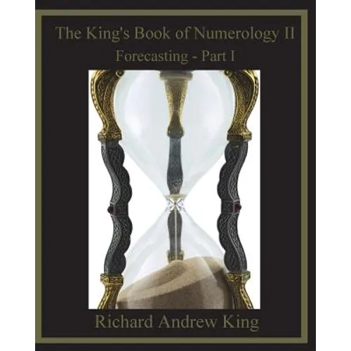 The King's Book of Numerology II: Forecasting - Part I - Paperback