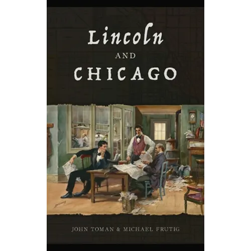 Lincoln and Chicago - Hardcover