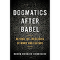 Dogmatics After Babel: Beyond the Theologies of Word and Culture - Paperback