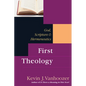 First Theology: God, Scripture & Hermeneutics - Paperback