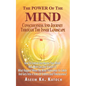 The Power of the Mind Consciousness and Journey Through the Inner Landscape: How To Control And Master Your Mind? How Much Can One Stretch It? What Ha - Paperback