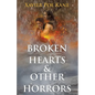 Broken Hearts & Other Horrors - Paperback