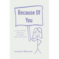 Because of You: A Letter to My Mom, Myself, and to Every Daughter Whose Mom Has Died - Paperback