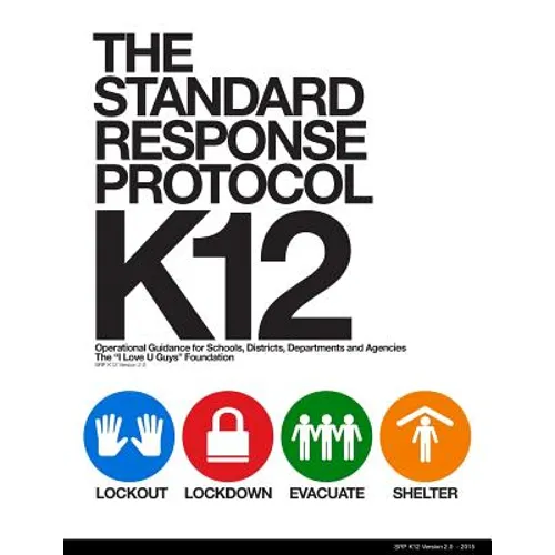 The Standard Response Protocol - K12: Operational Guidance for Schools, Districts, Departments and Agencies - Paperback