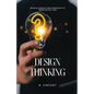 Design Thinking: Revolutionize Your Approach to Problem-Solving - Paperback