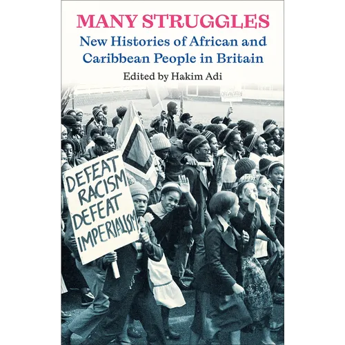 Many Struggles: New Histories of African and Caribbean People in Britain - Paperback