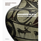 Grounded in Clay: The Spirit of Pueblo Pottery - Hardcover