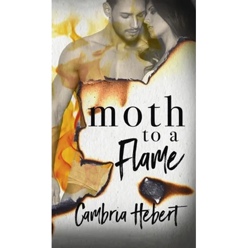 Moth To A Flame - Hardcover