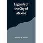 Legends of the City of Mexico - Paperback