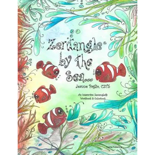 Zentangle by the Sea: An Interactive Zentangle Workbook & Colorbook - Paperback