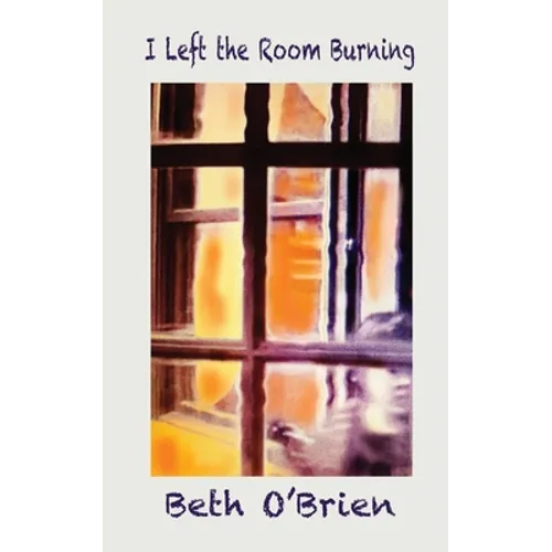 I Left the Room Burning - Paperback