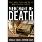Merchant of Death: Money, Guns, Planes, and the Man Who Makes War Possible - Paperback